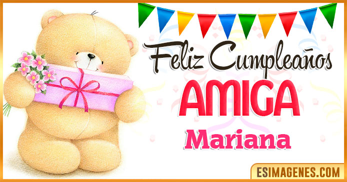 Feliz cumpleaños Amiga Mariana