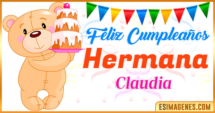 Feliz Cumpleaños Hermana Claudia