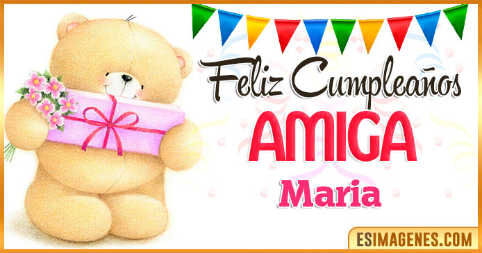 Feliz cumpleaños Amiga Maria