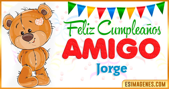 Feliz cumpleaños Amigo Jorge