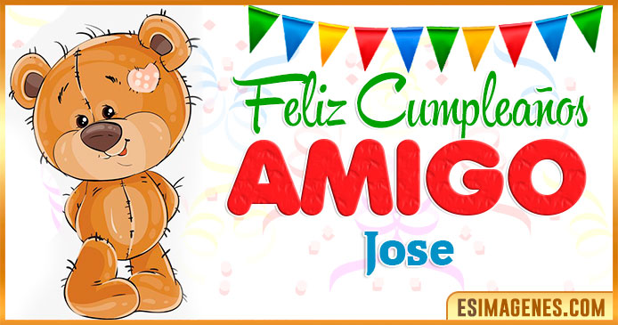 Feliz cumpleaños Amigo Jose