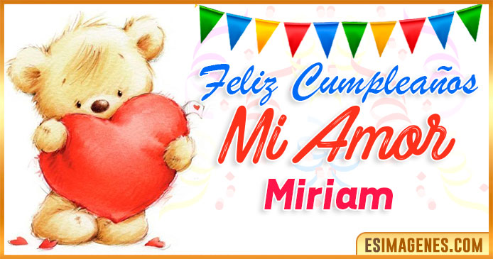 Feliz cumpleaños mi Amor Miriam
