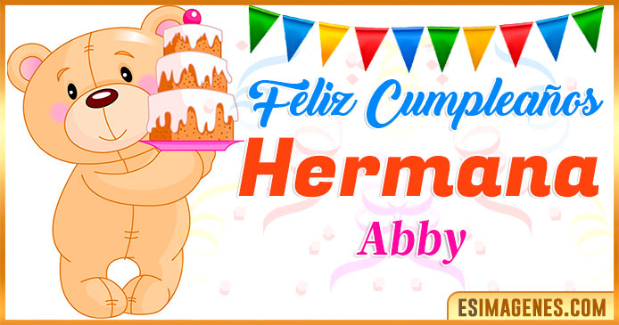 Feliz Cumpleaños Hermana Abby
