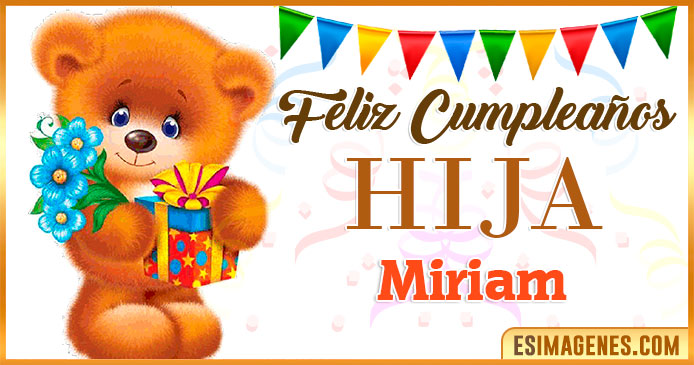 Feliz Cumpleaños Hija Miriam