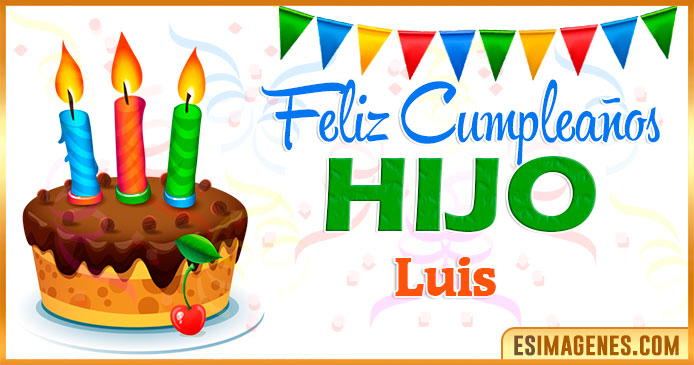 Feliz Cumpleaños Hijo Luis