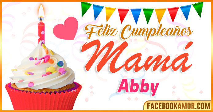 Feliz Cumpleaños Mamá Abby
