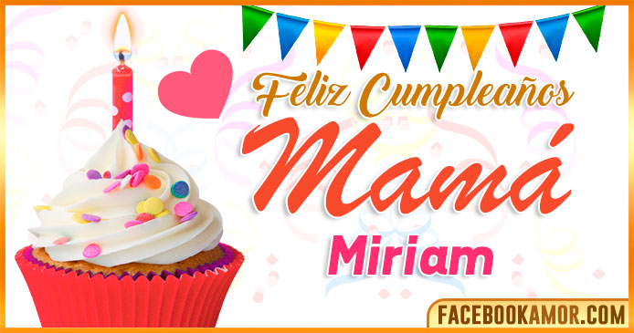 Feliz Cumpleaños Mamá Miriam