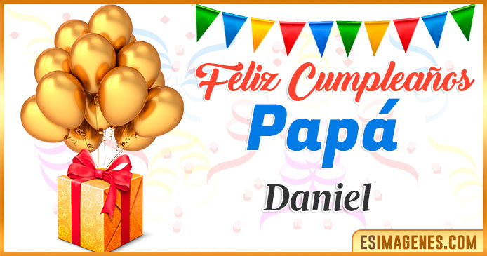Feliz Cumpleaños Papá Daniel