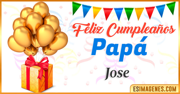 Feliz Cumpleaños Papá Jose