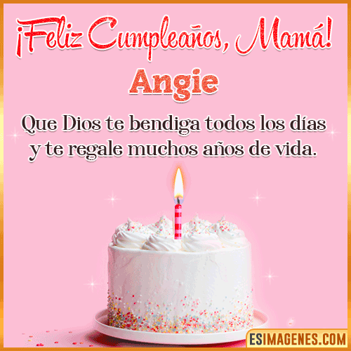 Feliz Cumpleaños Mamá Angie