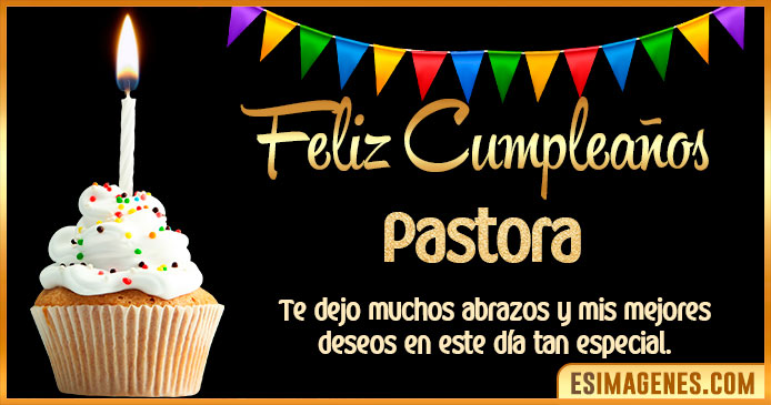 º‿º】 Feliz Cumpleaños Pastora【❤️】32 Tarjetas y GIF